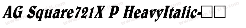 AG Square721X P HeavyItalic字体转换